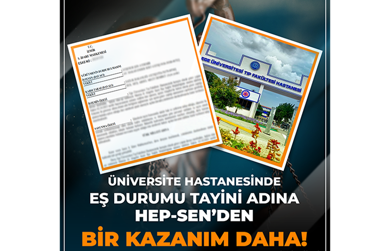 Üniversite Hastanesinde Eş Durumu Tayini Adına Hep-Sen'den Bir Kazanım Daha!